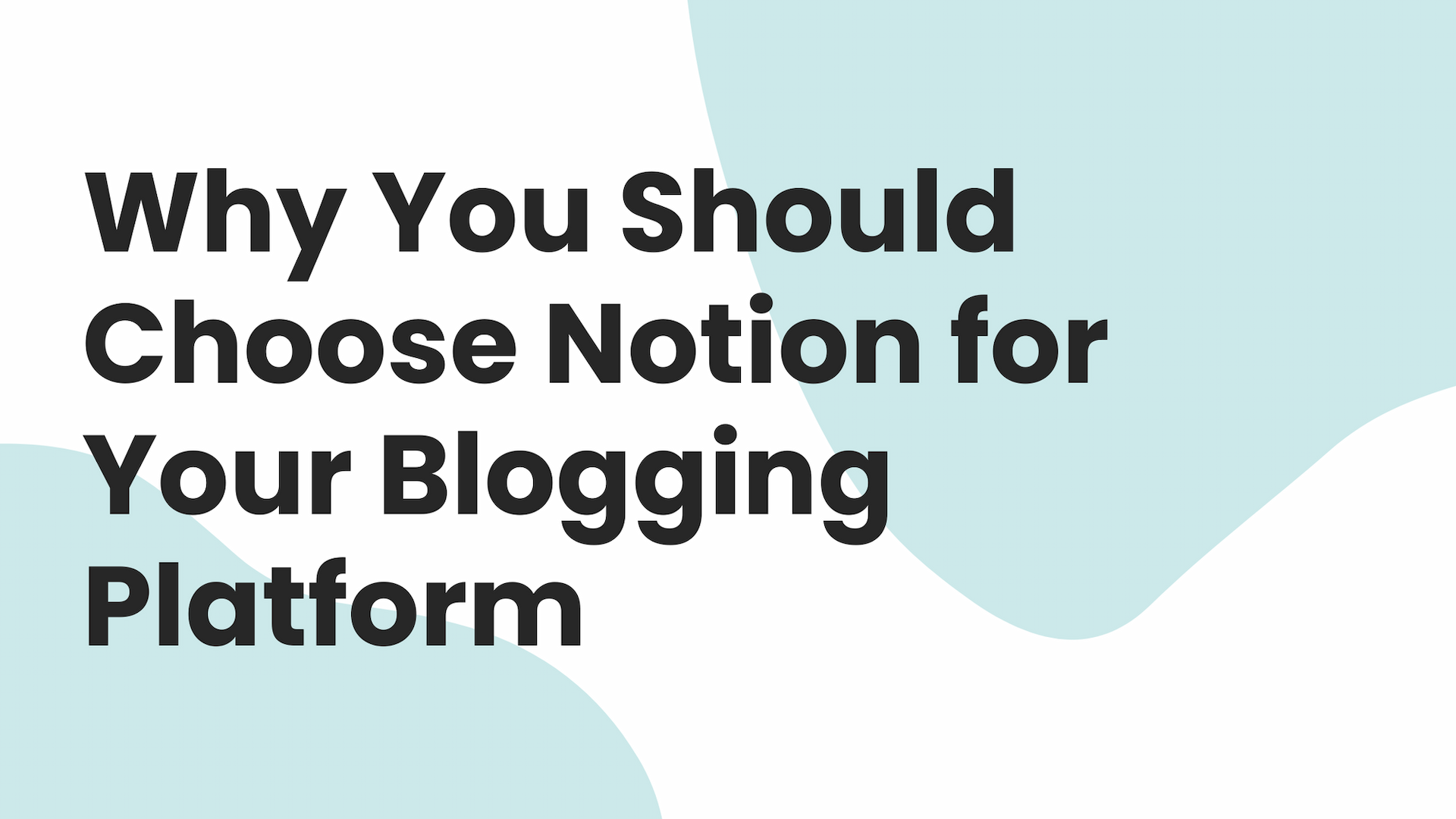 Cover image for Why You Should Choose Notion for Your Blogging